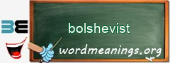 WordMeaning blackboard for bolshevist